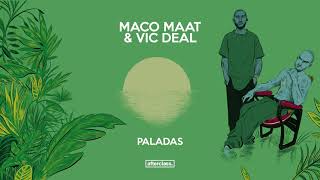 Maco Maat amp Vic Deal  Paladas [upl. by Lawrence]