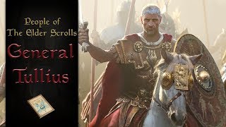 General Tullius  The Elder Scrolls Lore [upl. by Asirahc847]