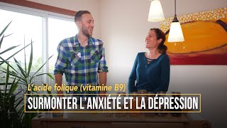 Lacide folique vitamine B9 – Surmonter lanxiété et la dépression [upl. by Assirod]