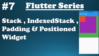 7  Exploring Flutter Widgets  Stack IndexedStack  Margin Padding amp Positioned Widget [upl. by Enahsed]