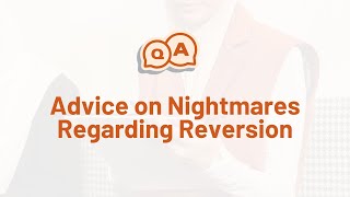 Eman Advice on Nightmares Regarding Reversion [upl. by Publus]