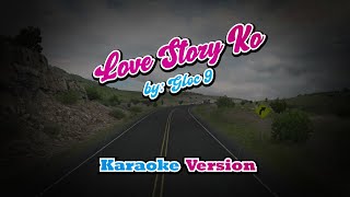 Love Story Ko  Gloc 9  karaokw [upl. by Philips]