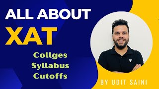 All about XAT Exam Xavier Aptitude Test  Syllabus Colleges Cutoffs etc  Udit Saini xat 2023 [upl. by Assital842]