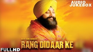 New Shabad 2015  RANG DIDAR KE  Bhai Tajinder Singh Khanne Wale  Full Album [upl. by Warfeld]