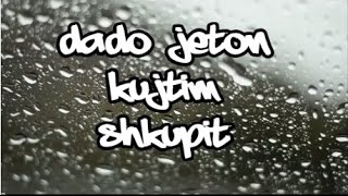 Dado ft Jeton  Kujtim Shkupit [upl. by Etnoel22]