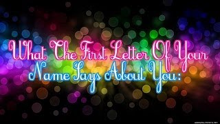 What The First Letter Of Your Name Says About You [upl. by Adnalra]