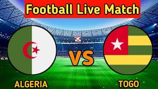 Algeria Vs Togo Live Match Score🔴 [upl. by Ebonee]