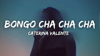 Caterina Valente  Bongo Cha Cha Cha Lyrics Bongo la bongo cha cha cha [upl. by Naiva]