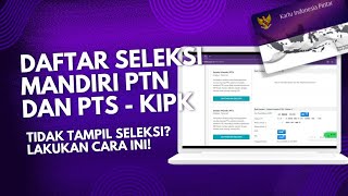 Daftar Seleksi Mandiri PTN dan PTS KIP Kuliah [upl. by Halyak64]