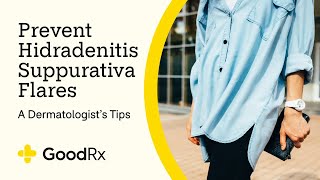 Prevent Hidradenitis Suppurativa Flares A Dermatologist’s 5 Tips  GoodRx [upl. by Eidoc393]