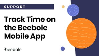 How to Track Time on the Beebole Timesheet Mobile App [upl. by Enniroc]