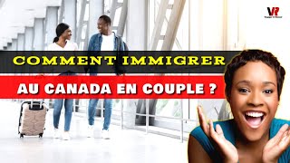 COMMENT IMMIGRER EN COUPLE AU CANADA  les procédures à suivre [upl. by Eadrahs40]