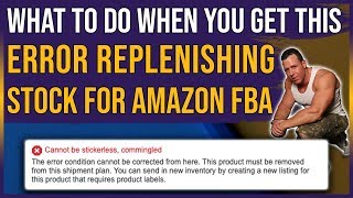 How To Fix Amazon FBA Commingled Error Message When Replenishing Inventory [upl. by Ennovehc]