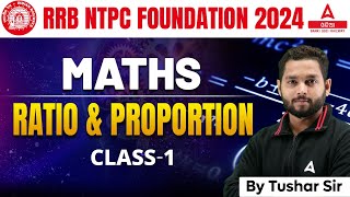 RRB NTPC 2024  NTPC Maths Classes  Ratio amp Proportion 1 By Tushar Sir [upl. by Rahel]