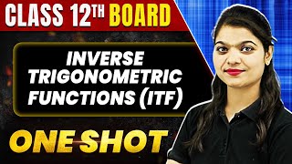 INVERSE TRIGONOMETRIC FUNCTIONS ITF in 1 Shot All Concepts amp PYQs  Class 12th Boards  NCERT [upl. by Aleakim337]