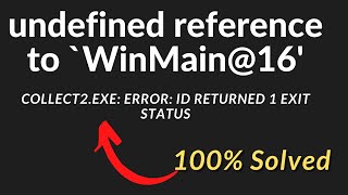 undefined reference to WinMain16  ld returned 1 exit status Explained [upl. by Eatnuhs186]