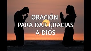 Oración para Dar gracias a Dios [upl. by Namso]