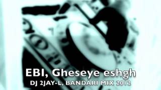 EBI GHESEYE ESHGH DJ 2JAYL BANDARI MIX 2012 [upl. by Atinaw629]