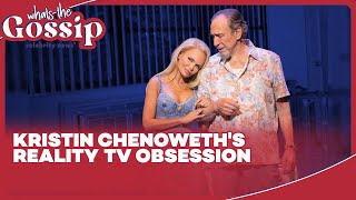 Kristin Chenoweths Reality TV Obsession Revealed [upl. by Gentilis]