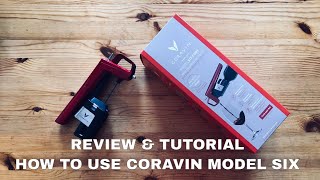 How To Use Coravin Model Six Review amp Tutorial [upl. by Oslec]