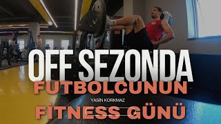 Off Sezonda Futbolcunun Fitnessta Bir Günü [upl. by Patrich]