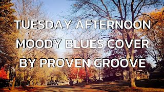 Tuesday Afternoon  Moody Blues cover by Proven Groove [upl. by Becka218]