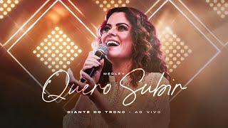 Medley Quero Subir Ao Vivo  Diante do Trono Ana Paula Valadão [upl. by Eciruam]