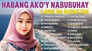 Habang AkoY Nabubuhay💗Nonstop OPM Hits Songs 2024 All original Tagalog Love songs SANSHAI [upl. by Lombardi]