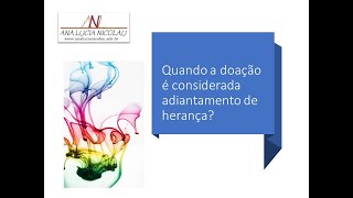 Quando a doação é considerada adiantamento de herança herança adiantamentodeherança [upl. by Aniwde740]