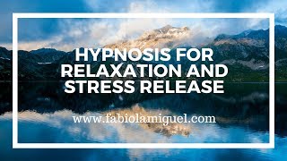 Hypnosis for Relaxation and Stress Release in less than 10 minutes fabiolamiguelcom [upl. by Helsa535]