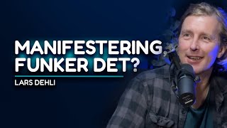 120  Manifestering Kan man tenke seg til suksess Med Lars Dehli [upl. by Gnahc]