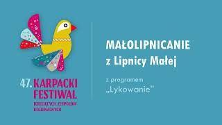 „Lykowanie” – MAŁOLIPNICANIE z Lipnicy Małej  KARPACKI FESTIWAL 2024 [upl. by Aislehc229]