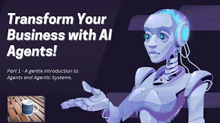 AI Agents and Agentic Systems  Part 1 [upl. by Barraza]