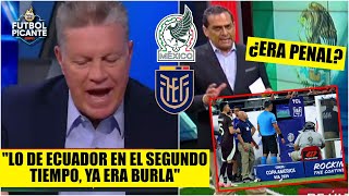 PELÁEZ FURIOSO con ECUADOR en empate vs MEXICO Ramos Rizo OPINA sobre el NO PENAL  Futbol Picante [upl. by Sivel]