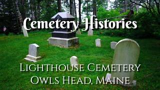 Cemetery Histories Lighthouse Cemetery Owls Head Maine From 1821 1911 In 4k [upl. by Nnayt]