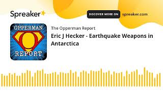 Eric J Hecker  Earthquake Weapons in Antarctica part 1 of 4 [upl. by Klement]