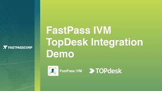 FastPass IVM Identity Verification Manager and TopDesk Integration Demo [upl. by Taima]