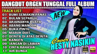 DANGDUT ORGEN TUNGGAL FULL ALBUM  BUMI SEMAKIN PANAS  BULAN SEPARUH  COVER HESTY NASIKIN [upl. by Oedama]