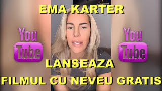 EMA KARTER LANSEAZA GRATIS FILMUL CU NEVEU [upl. by Eldrida]