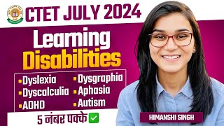 CTET July 2024  Learning Disabilities Dyslexia Dyscalculia etc by Himanshi Singh  CDP Topic02 [upl. by Inman399]