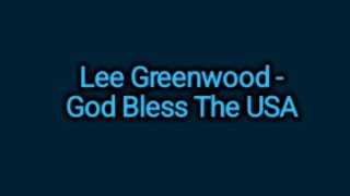 Lee Greenwood  God Bless The USA Lyrics [upl. by Anaej]