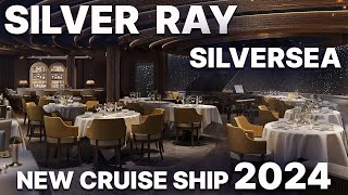 SILVER RAY  New Cruise Ship 2024  SILVERSEA  All Restaurants and Cabins VIRTUAL TOUR [upl. by Fortier]