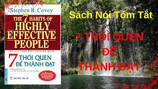 quot7 Thói Quen Để Thành Đạtquot  Stephen RCovey  Sách Tóm Tắt  Bí Quyết Thành Công [upl. by Airednaxela]