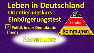 Leben in Deutschland  Einbürgerungstest Thema Kommune 1125 [upl. by Veljkov908]