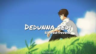 Dedunna Sedi  Slowedreverb   දේදුන්න සේදී [upl. by Burtis]