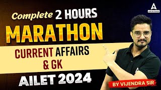 AILET 2024 Current Affairs amp GK  2 Hours Complete Marathon Class  AILET 2024 Preparation [upl. by Claudetta]