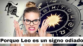 PORQUE LEO♌ ES UN SIGNO ODIADO🙄 POR LOS DEMAS SIGNOS DEL ZODIACO [upl. by Yesrod]