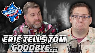 Tom Says Goodbye What Will He Miss  The WDW News Today Podcast Episode 27 [upl. by Sito]