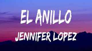 El Anillo  Jennifer Lopez Lyric Video [upl. by Mackoff]