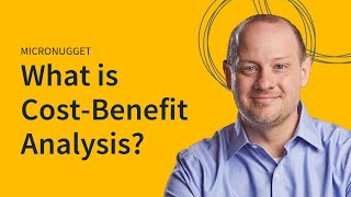 MicroNugget What is CostBenefit Analysis [upl. by Nuahsal43]